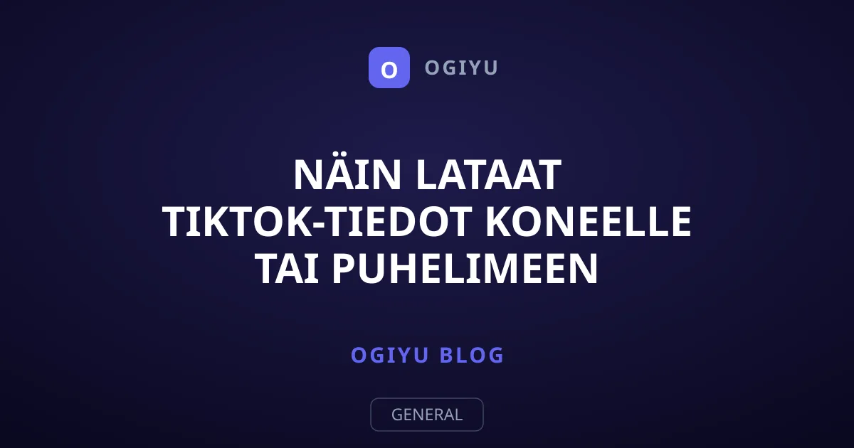 Näin lataat TikTok-tiedot koneelle tai puhelimeen helposti